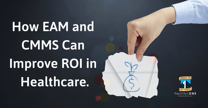 How EAM and CMMS Can Improve ROI in Healthcare.