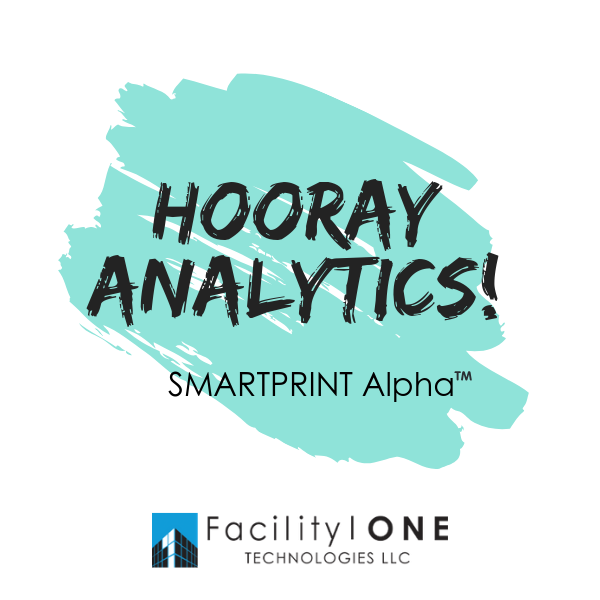 SMARTPRINT Alpha™ is FacilityONE’s new Data Analytics & Visualization Platform.