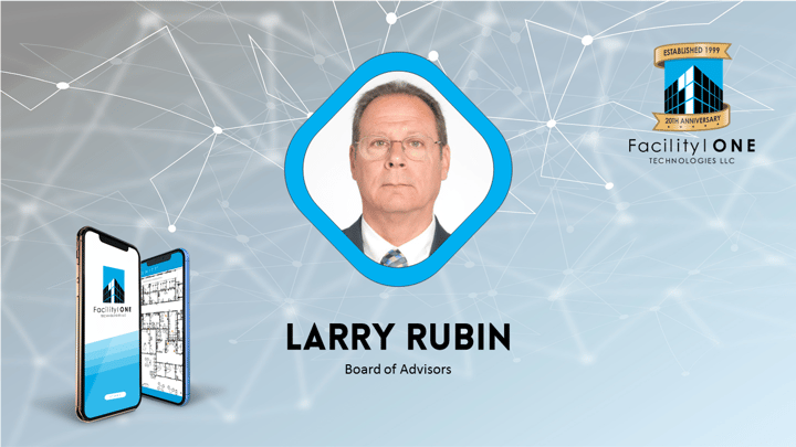 Facilities management leader, Larry Rubin, added to Board of Advisors at FacilityONE® Technologies.